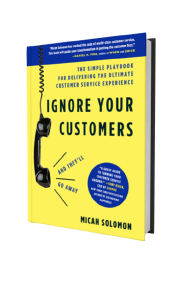 Must-Read Customer Experience Books in 2021: Micah Solomon: Ignore Your Customers (and They'll Go Away)