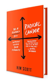 Must-Read Employee Experience Books in 2021: Kim Scott - Radical Candor: Be a Kick-Ass Boss Without Losing Your Humanity