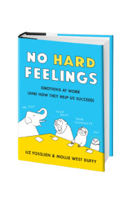 Must-Read Employee Experience Books in 2021: Liz Fosslien & Mollie West Duffy - No Hard Feelings: Emotions at Work and How They Help Us Succeed
